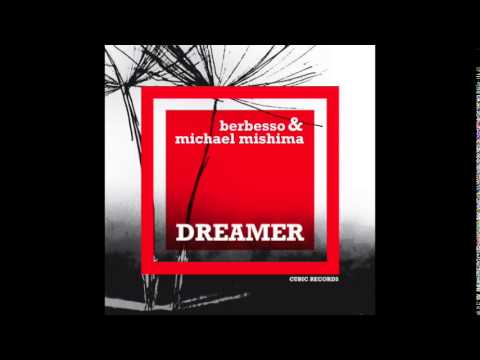 Berbesso and Michael Mishima - Dreamer (Liz Cirelli & Minski remix)