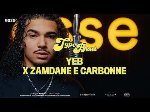 YEB rappa su un type beat di Zamdane e Carbonne | esse 