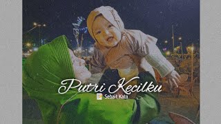 Download lagu PUTRI KECILKU | Puisi mp3