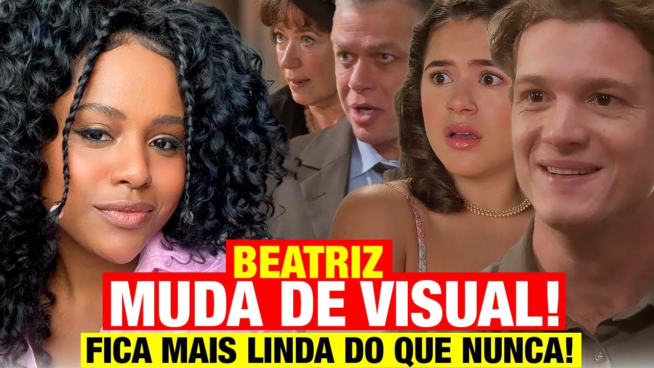 GAROTA DO MOMENTO - Beatriz fica MARAVILHOSA após mudança de visual inesperada!