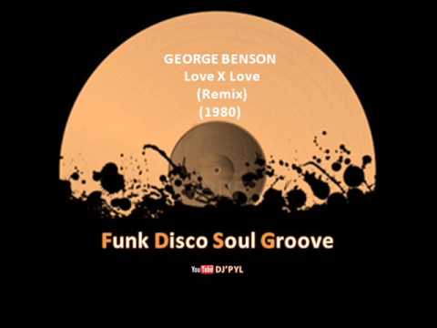 GEORGE BENSON - Love X Love (Remix) (1980)