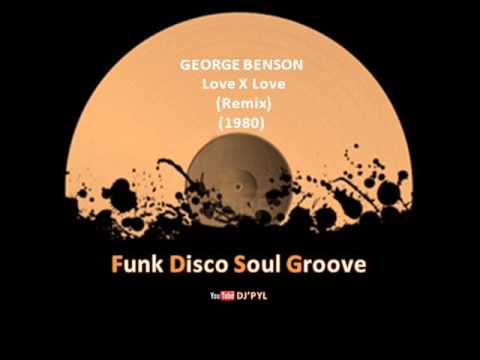 GEORGE BENSON - Love X Love (Remix) (1980)