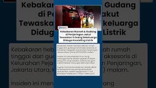 Detik-detik 5 Orang Sekeluarga Tewas Terjebak dalam Kebakaran Rumah & Gudang di Penjaringan Jakut
