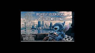 Download lagu BREAKBEAT GOLDEN CROWN SPECIAL REQ MRS,DEVINA mp3