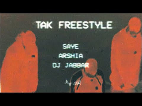 Saye X Arshia X Jabbar - Tak Freestyle (Official Music Video)