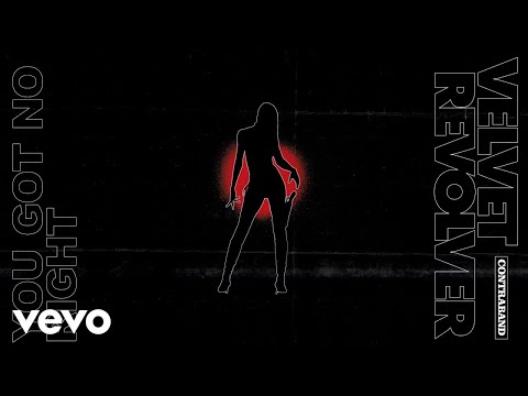 You Got No Right - Velvet Revolver