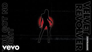 Velvet Revolver - You Got No Right (Official Audio)