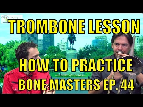 Trombone Lesson: How to Practice - Bone Masters: Ep. 44 - Steve Armour - How to practice Giant Steps