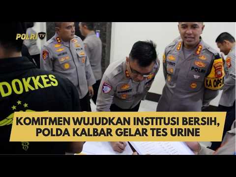 KOMITMEN WUJUDKAN INSTITUSI BERSIH, POLDA KALBAR GELAR TES URINE