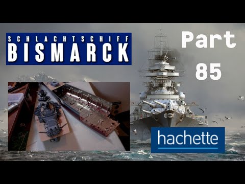 Hachette Battleship Bismarck (Metal) Part 85 - Hull Section and Fan Details!