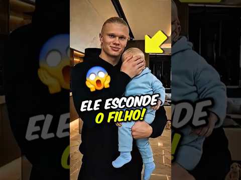 POR QUE O HAALAND ESCONDE O FILHO DE TODO MUNDO?😱🥺