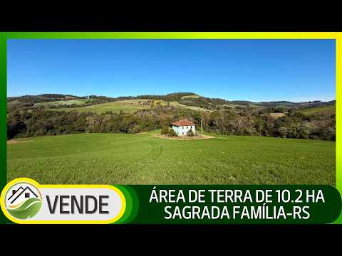 ÁREA DE TERRA DE 10.2 HA EM SAGRADA FAMÍLIA-RS