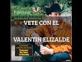 ( LETRA ) VETE CON EL - VALENTIN ELIZALDE