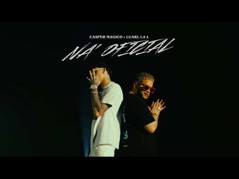Casper Magico & Luar La L - Na' Oficial (Video Oficial)