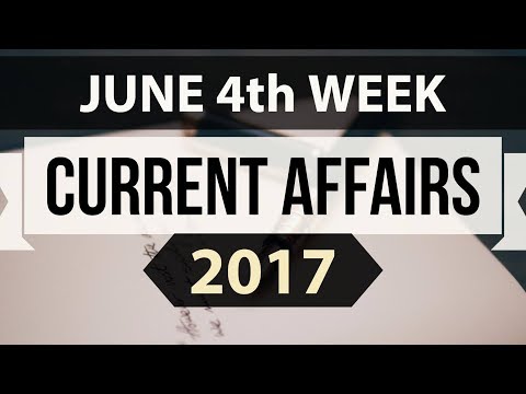 (English) June 2017 4th week part 2 current affairs - IBPS,SBI,Clerk,Police,SSC CGL,RBI,UPSC,Bank PO