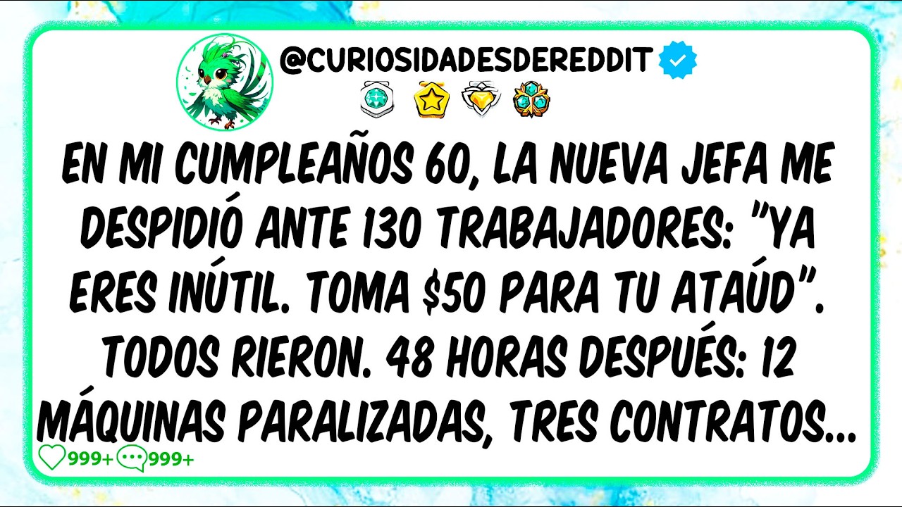 En mi cumpleaños 60 la jefa me despidió ante 130 trabajadores: Ya eres inútil Toma $50 para tu ataúd