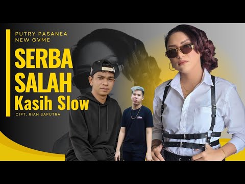 SERBA SALAH x KASIH SLOW  - NEW GVME FT PUTRY PASANEA ( OFFICIAL MUSIC VIDEO )
