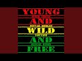 Young, Wild & Free