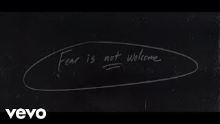 Fear Is Not Welcome