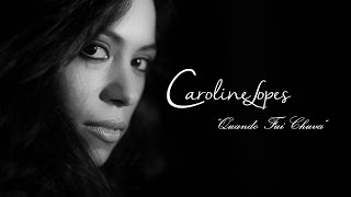 Caroline Lopes | Quando fui chuva (Maria Gadú)