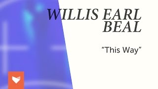 Willis Earl Beal - "This Way"