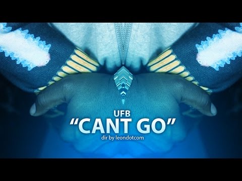 UFB "Cant Go" dir @mudwingmedia