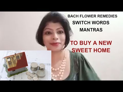 Switchword,mantras,bach flowers- To buy new sweet home Video