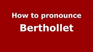 How to pronounce Berthollet