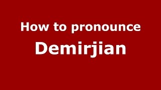 How to pronounce Demirjian