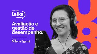 MEREO TALKS - AVALIAÇÃO E GESTÃO DE DESEMPENHO com Milena Egami