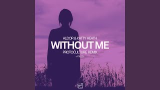 Aldor - Without Me - Protoculture Extended Remix video