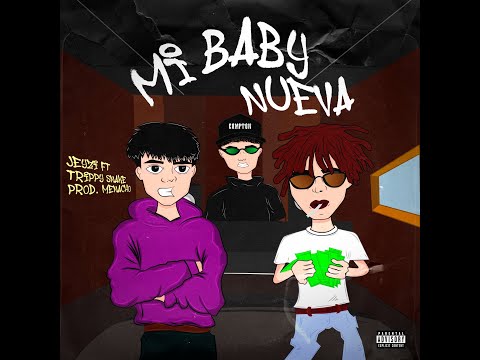 MI BABY NUEVA - JEY ZI x TRIPPY SNAKE (Prod. Menacho)