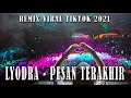 Download Lagu DJ LYODRA PESAN TERAKHIR REMIX VIRAL TIK TOK 2021 - RHXMUSIC Mp3 Free