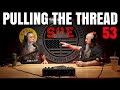 PULLING THE THREAD PODCAST // ep. 53