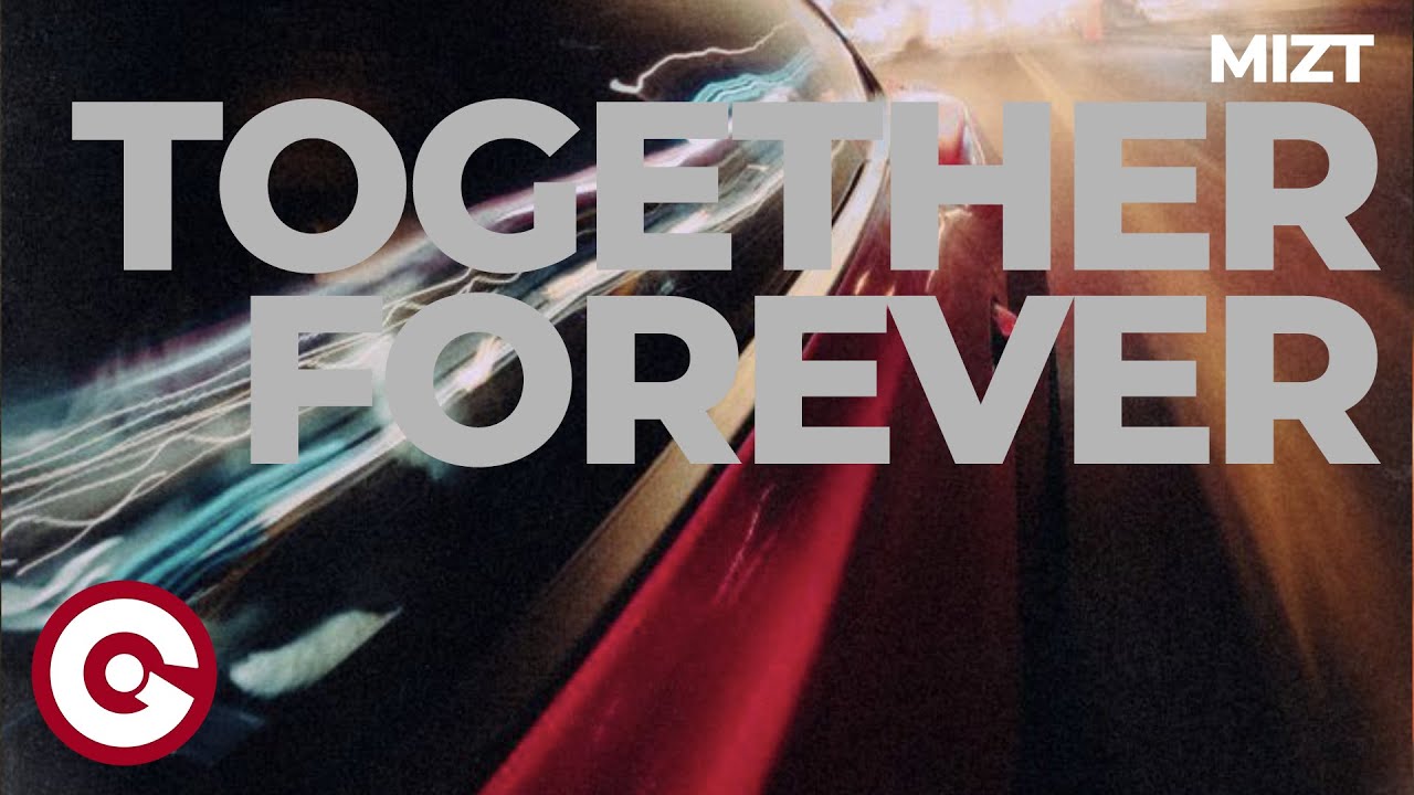 MIZT – Together Forever (Official Visual)