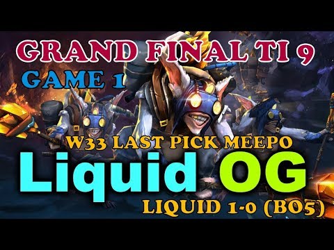 LIQUID VS OG -GRAND FINAL TI9 - GAME 1-  LAST PICK W33 MEEPO AGAINST SPECTER ANA!!