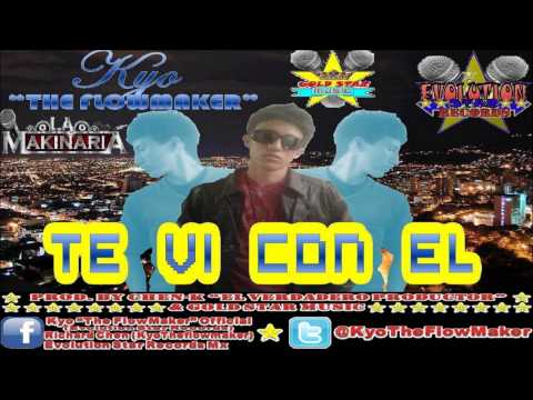 Kyo The FlowMaker - Te Vi Con El ©REGGAETON 2012-2013©