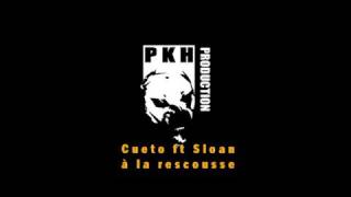 Cueto ft Sloan: A la rescousse  PKH Production