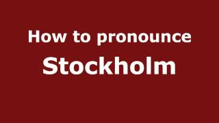 How to pronounce Stockholm