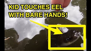 Kid Touches Eel With Bare Hands!