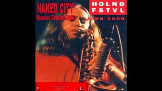 Naked City w/ Mike Patton - Live at Holland Festival (6/17/03) [FULL SET]