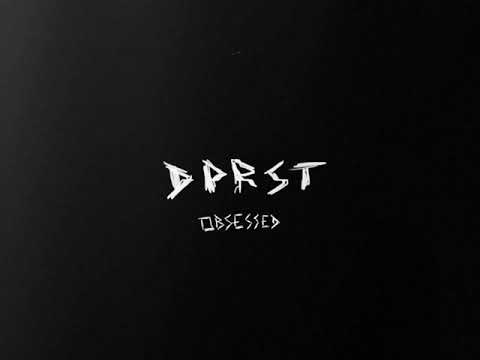 DPRST - Obsessed