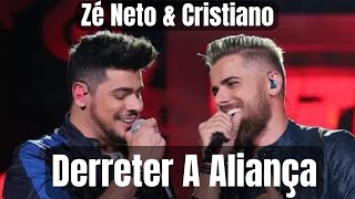 Derreter A Aliança - Zé Neto &amp; Cristiano