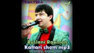 Kaftari shom   Ruslani Raxmon 2016