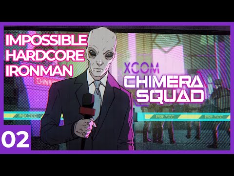 XCOM Chimera Squad - Impossible Hardcore Ironman Full Playthrough | Let's Play Part 2