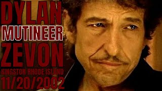 Bob Dylan - Mutineer - Warren Zevon Cover Kingston RI 11/20/2002 STELLAR AUDIO!!