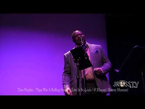 James Ross @ (Crooner) Theo Peoples - "Papa Was A Rolling Stone" -www.Jross-tv.com (St. Louis)