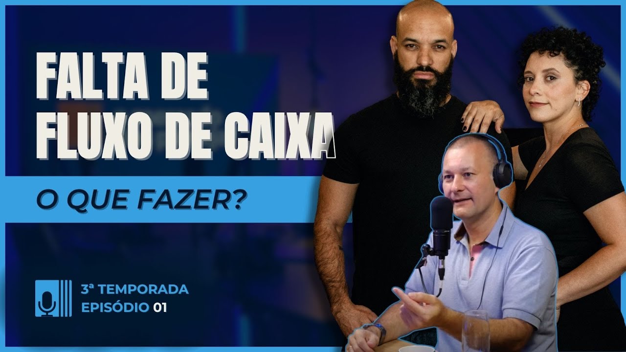 FLUXO DE CAIXA PARA MÓVEIS PLANEJADOS - T3 - Ep. 01