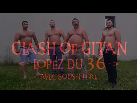 Clash of Gitan - Lopez du 36 - (avec sous-titre)