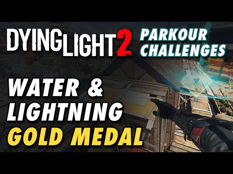 Dying Light 2 Guide - Water & Lightning Parkour Challenge - Gold Medal Time (No Paraglider)
